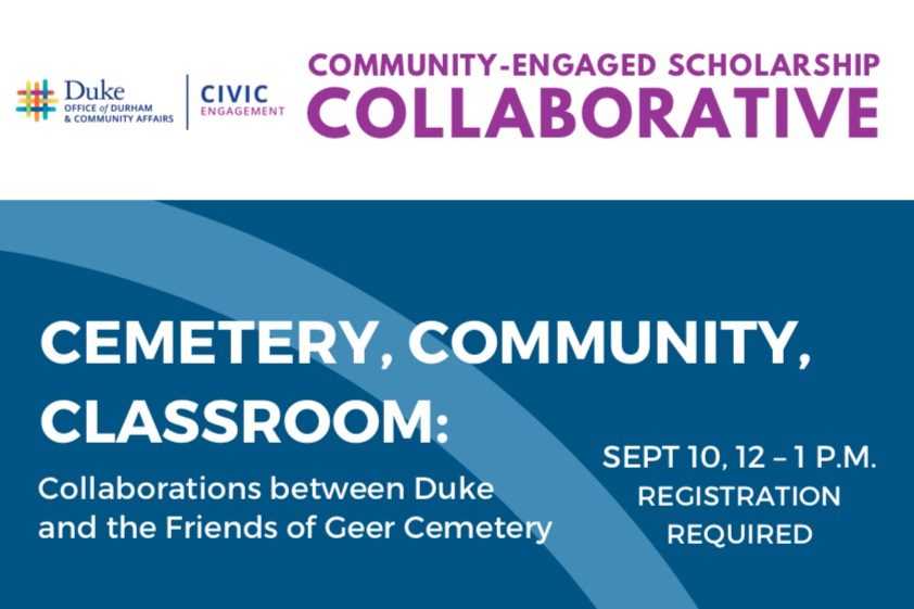 Event Flyer: Cemetery, Community, Classroom: Collaborations Between Duke and the Friends of Geer Cemetery